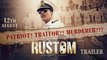 Rustom - Official Trailer - Akshay Kumar, Ileana D-Cruz, Esha Gupta & Arjan Bajwa_HD-1080p_Google Brothers Attock