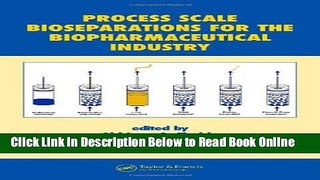 Download Process Scale Bioseparations for the Biopharmaceutical Industry (Biotechnology and