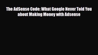 [PDF] The AdSense Code: What Google Never Told You about Making Money with Adsense [Read] Full