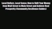 [PDF] Local Dollars Local Sense: How to Shift Your Money from Wall Street to Main Street and
