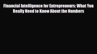 [PDF] Financial Intelligence for Entrepreneurs: What You Really Need to Know About the Numbers