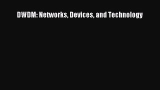 Read DWDM: Networks Devices and Technology Ebook Free