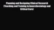 Read Planning and Designing Clinical Research (Teaching and Training in Anaesthesiology and
