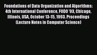 [PDF] Foundations of Data Organization and Algorithms: 4th International Conference FODO '93