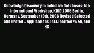 [PDF] Knowledge Discovery in Inductive Databases: 5th International Workshop KDID 2006 Berlin