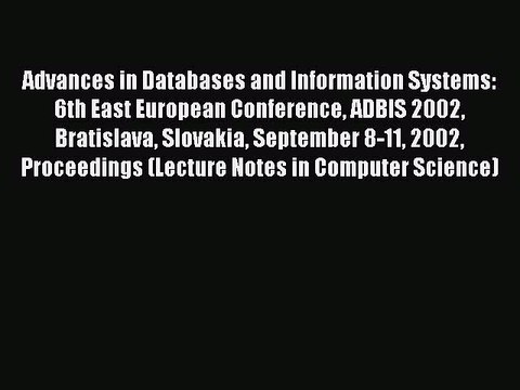 [PDF] Advances in Databases and Information Systems: 6th East European Conference ADBIS 2002