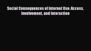 [PDF] Social Consequences of Internet Use: Access Involvement and Interaction [Read] Full Ebook