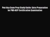 Download Pmi-Acp Exam Prep Study Guide: Extra Preparation for PMI-ACP Certification Examination