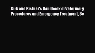 Read Book Kirk and Bistner's Handbook of Veterinary Procedures and Emergency Treatment 8e Ebook