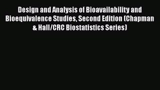 Read Book Design and Analysis of Bioavailability and Bioequivalence Studies Second Edition