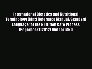 Read International Dietetics and Nutritional Terminology (Idnt) Reference Manual: Standard