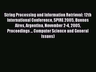 [PDF] String Processing and Information Retrieval: 12th International Conference SPIRE 2005