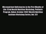 Read Micronutrient Deficiencies in the First Months of Life: 52nd NestlÃ© Nutrition Workshop