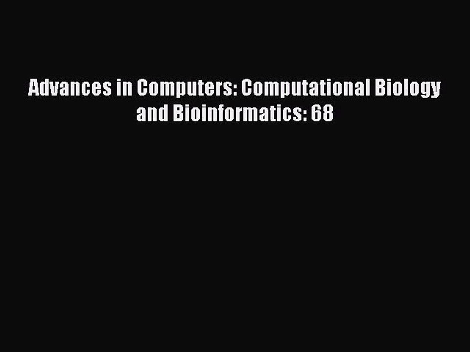 [PDF] Advances in Computers: Computational Biology and Bioinformatics: 68 [Read] Online