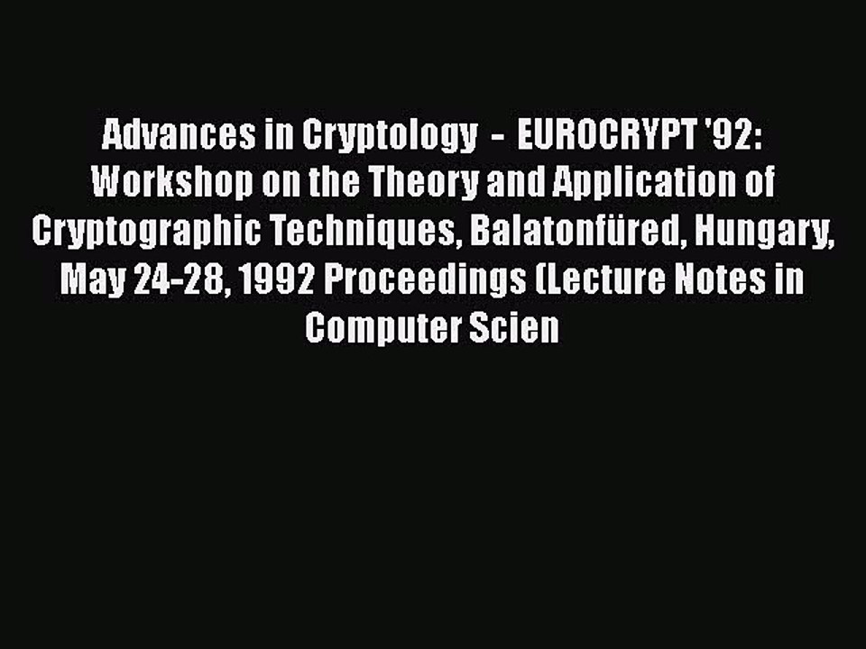 [PDF] Advances in Cryptology  -  EUROCRYPT '92: Workshop on the Theory and Application of Cryptographic