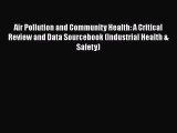 Download Book Air Pollution and Community Health: A Critical Review and Data Sourcebook (Industrial