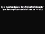 [PDF] Data Warehousing and Data Mining Techniques for Cyber Security (Advances in Information