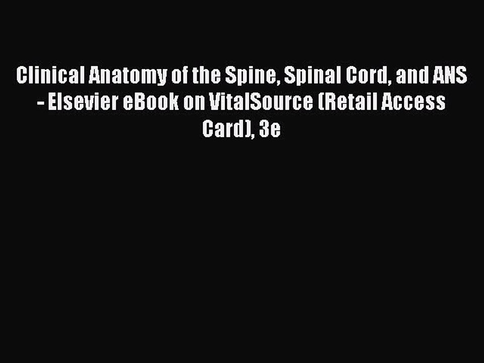 Download Clinical Anatomy of the Spine Spinal Cord and ANS - Elsevier eBook on VitalSource