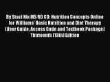 Read By Staci Nix MS RD CD: Nutrition Concepts Online for Williams' Basic Nutrition and Diet