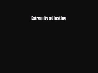 Read Extremity adjusting Ebook Free