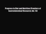 Read Progress in Diet and Nutrition (Frontiers of Gastrointestinal Research Vol. 14) Ebook