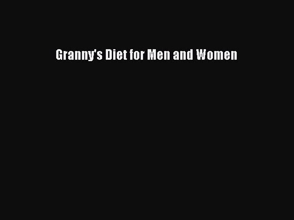 Read Granny's Diet for Men and Women Ebook Free
