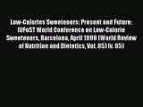 Read Low-Calories Sweeteners: Present and Future: IUFoST World Conference on Low-Calorie Sweeteners