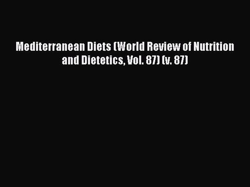 Read Mediterranean Diets (World Review of Nutrition and Dietetics Vol. 87) (v. 87) PDF Online