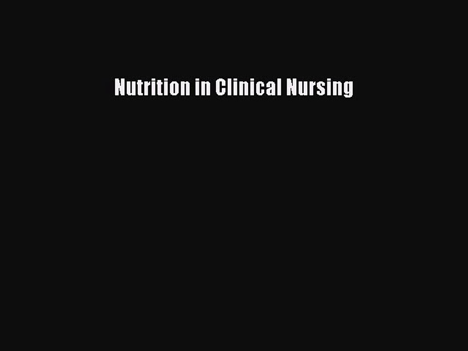 Read Nutrition in Clinical Nursing Ebook Free
