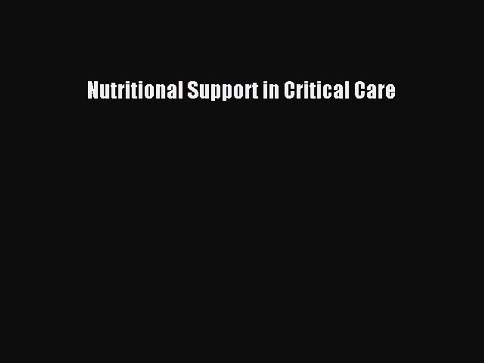 Download Nutritional Support in Critical Care Ebook Online
