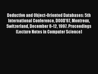 [PDF] Deductive and Object-Oriented Databases: 5th International Conference DOOD'97 Montreux