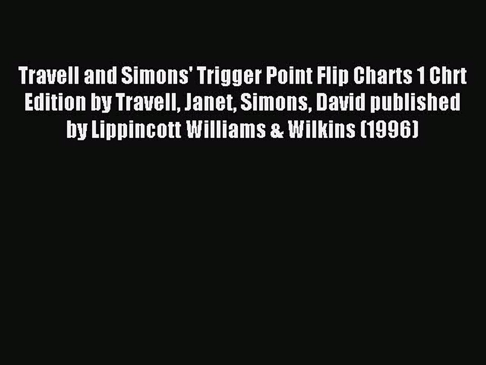 Read Travell and Simons' Trigger Point Flip Charts 1 Chrt Edition by Travell Janet Simons David