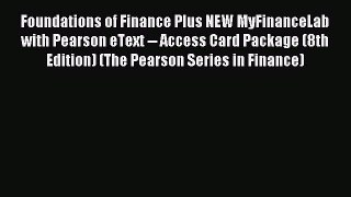 Read Foundations of Finance Plus NEW MyFinanceLab with Pearson eText -- Access Card Package