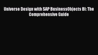 Download Universe Design with SAP BusinessObjects BI: The Comprehensive Guide PDF Free