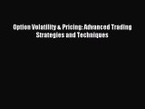 Read Option Volatility & Pricing: Advanced Trading Strategies and Techniques Ebook Free