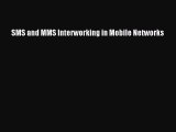 Read SMS and MMS Interworking in Mobile Networks Ebook Online