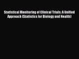 Download Book Statistical Monitoring of Clinical Trials: A Unified Approach (Statistics for