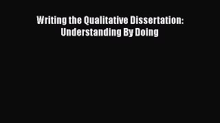 Read Book Writing the Qualitative Dissertation: Understanding by Doing ebook textbooks