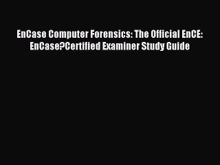 Read EnCase Computer Forensics: The Official EnCE: EnCase?Certified Examiner Study Guide Ebook