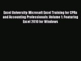 Read Excel University: Microsoft Excel Training for CPAs and Accounting Professionals: Volume