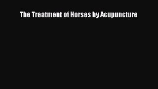 Download Book The Treatment of Horses by Acupuncture E-Book Free