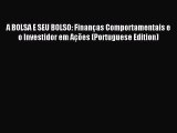 [PDF] A BOLSA E SEU BOLSO: Finanças Comportamentais e o Investidor em Ações (Portuguese Edition)