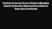 Read Archives for the Lay Person: A Guide to Managing Cultural Collections (American Association
