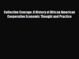 [Online PDF] Collective Courage: A History of African American Cooperative Economic Thought