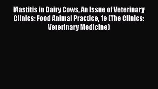 Download Book Mastitis in Dairy Cows An Issue of Veterinary Clinics: Food Animal Practice 1e