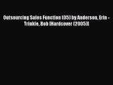 [PDF] Outsourcing Sales Function (05) by Anderson Erin - Trinkle Bob [Hardcover (2005)] Download