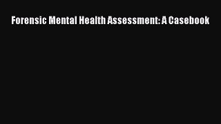 Read Book Forensic Mental Health Assessment: A Casebook ebook textbooks