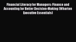 Read Financial Literacy for Managers: Finance and Accounting for Better Decision-Making (Wharton