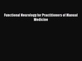 Read Functional Neurology for Practitioners of Manual Medicine Ebook Free