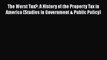 [PDF] The Worst Tax?: A History of the Property Tax in America (Studies in Government & Public